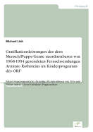 Gratifkationsleistungen der dem Mensch/Puppe-Genre zuordnenbaren von 1968-1994 gesendeten Fernsehsendungen Arminio Rothsteins im Kinderprogramm des ORF: Fokus-Gruppengespr?che ehemaliger RezipientInnen von "Toby und Tobias" sowie "Clown Habakuks...