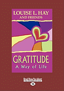 Gratitude: A Way of Life (Easyread Large Edition)