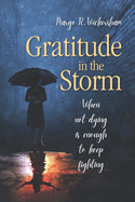 Gratitude in the Storm: When Not Dying Is Enough to Keep Fighting