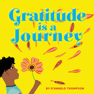 Gratitude Is a Journey: Volume 1