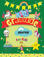 Gratitude Journal for Kids: A Daily Gratitude Journal for Kids to practice Gratitude and Mindfulness in a Creative & Fun Way Large Size 8,5 x 11