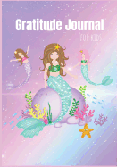Gratitude Journal For Kids: Sparkle Mermaid Mindfulness Journal Daily Practices Writing Prompts Gratitude Notebook 90 Days Daily Writing Gratitude Journal Notebook For Children Boys Girls.