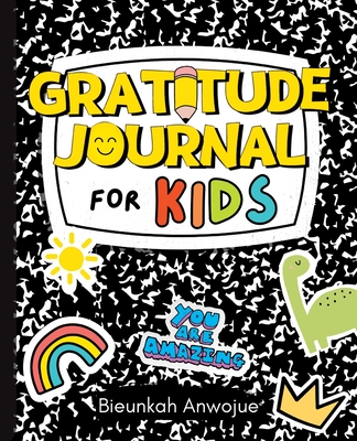 Gratitude Journal for Kids - Anwojue, Bieunkah