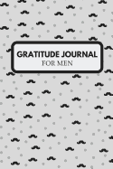 Gratitude Journal for Men: Morning and Nightly Writing Prompts, Mustache
