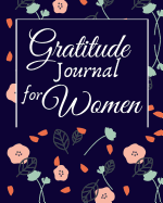 Gratitude Journal for Women: 1 year Daily Gratitude Journal 1 minute Journal to Write with Motivational Quotes 8 x 10 inches, 115 pages