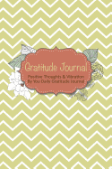 Gratitude Journal: Positive Thoughts & Vibration by You Daily Gratitude Journal