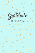 Gratitude Journal Turquoise: Daily Gratitude Book to Practice Gratitude