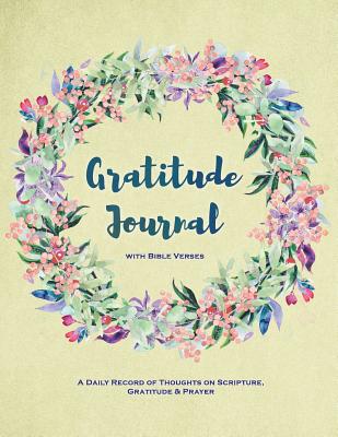 Gratitude Journal with Bible Verses - A Daily Record of Thoughts on Scripture, Gratitude & Prayer: Give Thanks Daily Alongside Biblical Quotes for Women, Letter Sized: 8.5 X 11 Inch; 21.59 X 27.94 CM - Useful Books