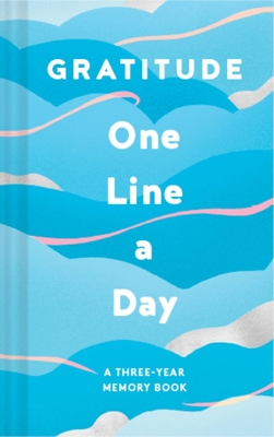 Gratitude One Line a Day: A Three-Year Memory Book - Chronicle Books (Creator)