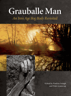 Grauballe Man: An Iron Age Bog Body Revisited