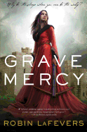 Grave Mercy, 1: His Fair Assassin, Book I