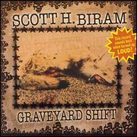 Graveyard Shift - Scott H. Biram