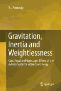 Gravitation, Inertia and Weightlessness: Centrifugal and Gyroscopic Effects of the N-Body System's Interaction Energy