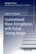 Gravitational Wave Astrophysics with Pulsar Timing Arrays