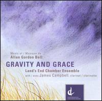 Gravity and Grace: Music of Allan Gordon Bell - Christopher Sandvoss (cello maker); Ilana Dahl (clarinet); Ilana Dahl (clarinet); James Campbell (clarinet);...