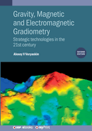 Gravity, Magnetic and Electromagnetic Gradiometry (Second Edition): Strategic technologies in the 21st century