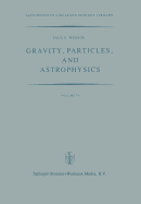 Gravity, Particles, and Astrophysics: A Review of Modern Theories of Gravity and G-variability, and their Relation to Elementary Particle Physics and Astrophysics