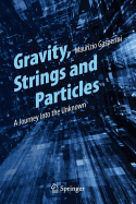 Gravity, Strings and Particles: A Journey Into the Unknown