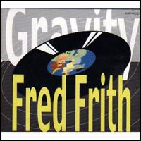 Gravity - Fred Frith