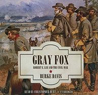 Gray Fox: Robert E. Lee and the Civil War