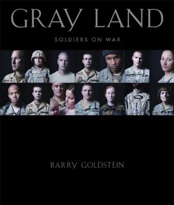 Gray Land: Soldiers on War - Goldstein, Barry, M.D.