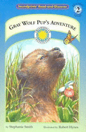 Gray Wolf Pup's Adventure - Smith, Stephanie