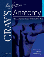 Gray's Anatomy E-Dition: The Anatomical Basis of Clinical Practice, Text with Continually Updated Online Reference Via Pin - Standring, Susan, PhD, Dsc