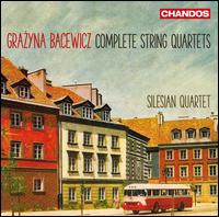 Grazyna Bacewicz: Complete String Quartets - Silesian String Quartet