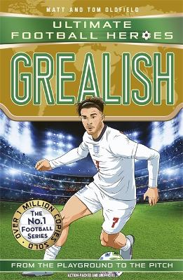 Grealish (Ultimate Football Heroes - the No.1 football series): Collect them all! - Oldfield, Matt & Tom, and Heroes, Ultimate Football