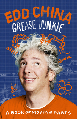 Grease Junkie: A book of moving parts - China, Edd