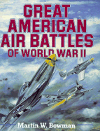 Great American Air Battles - Bowman, Martin W