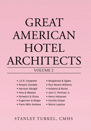 Great American Hotel Architects Volume 2