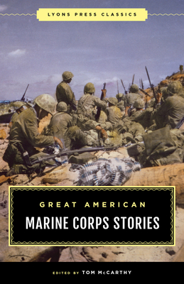Great American Marine Corps Stories - McCarthy, Tom (Editor)