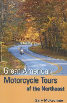 Great American Motorcycle Tours of the Northeast - McKechnie, Gary