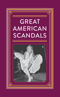 Great American Scandals - Publications International Ltd