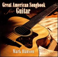 Great American Songbook for Guitar - Mark Hanson