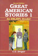 Great American Stories: An ESL - EFL Reader: Beginning/Intermediate to Intermediate Levels - Draper, C G