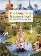 Great Art Treasure Hunt: I Spy Red, Yellow, and Blue
