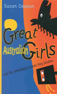 Great Australian Girls : and the Remarkable Women They Became