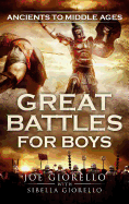 Great Battles for Boys: Ancients to Middle Ages