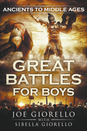Great Battles for Boys: Ancients to Middle Ages