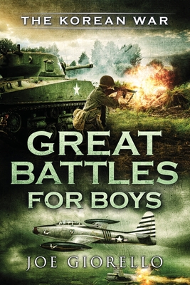 Great Battles for Boys The Korean War: The Korean War - Giorello, Joe