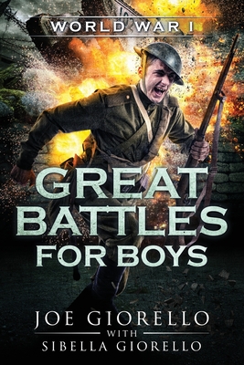 Great Battles for Boys: World War I - Giorello, Joe