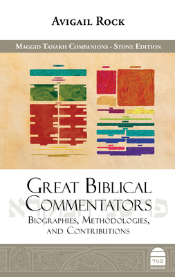 Great Biblical Commentators: Biographies, Methodologies, and Contributions - Rock, Avigail, and Bloch, Yoseif (Translated by)