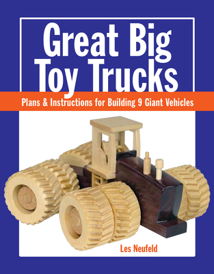 Great Big Toy Trucks - Neufeld, L