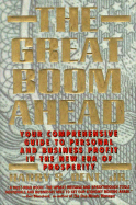 Great Boom Ahead: Your Guide to Personal & Business Profit in the New Era of Prosperity - Dent, Harry S, Jr.