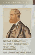 Great Britain and the Irish Question 1800-1922