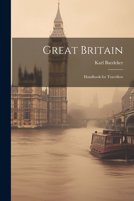 Great Britain: Handbook for Travellers - Baedeker, Karl