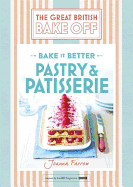 Great British Bake Off - Bake it Better (No.8): Pastry & Patisserie