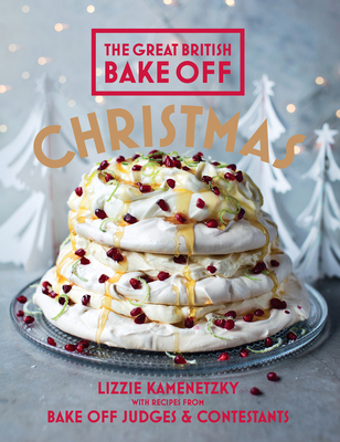 Great British Bake Off: Christmas - Kamenetzky, Lizzie